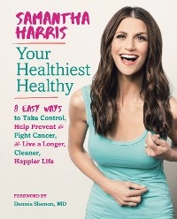 Your Healthiest Healthy - Samantha Harris