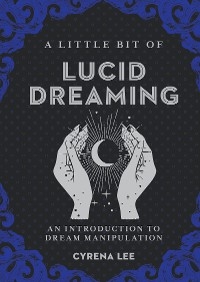 Little Bit of Lucid Dreaming -  Cyrena Lee