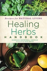 Healing Herbs Handbook -  Barbara Brownell Grogan
