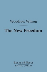 New Freedom (Barnes & Noble Digital Library) -  Woodrow Wilson