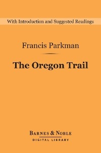 Oregon Trail (Barnes & Noble Digital Library) -  Francis Parkman