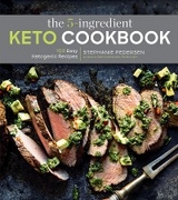 The 5-Ingredient Keto Cookbook - Stephanie Pedersen