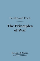 The Principles of War (Barnes & Noble Digital Library) - Ferdinand Foch