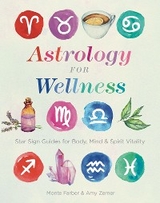 Astrology for Wellness -  Monte Farber,  Amy Zerner