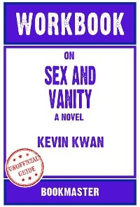 Workbook on Sex and Vanity: A Novel by Kevin Kwan | Discussions Made Easy - BookMaster BookMaster