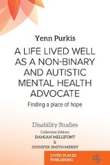 A Life Lived Well as a Non-binary and Autistic Mental Health Advocate - Yenn Purkis