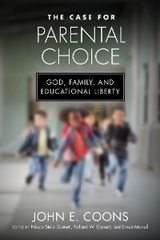 The Case for Parental Choice - John E. Coons