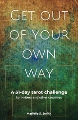 Get Out of Your Own Way - Mariëlle S. Smith