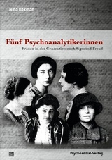 Fünf Psychoanalytikerinnen - Nina Bakman