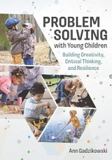 Problem Solving with Young Children - Ann Gadzikowski