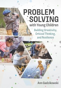 Problem Solving with Young Children - Ann Gadzikowski