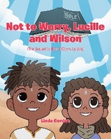 Not to Worry, Lucille and Wilson - Linda Gordon