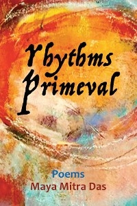 Rhythms Primeval -  Maya Mitra Das