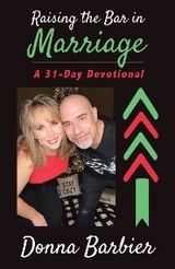 Raising the Bar in Marriage -  Donna Barbier