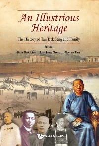 Illustrious Heritage, An: The History Of Tan Tock Seng And Family - 