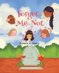 Forget-Me-Not - Kathrin K. Vance