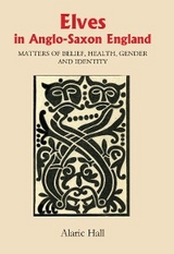 Elves in Anglo-Saxon England -  Alaric Hall