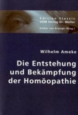 Die Entstehung und Bekämpfung der Homöopathie - Wilhelm Ameke