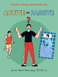 Active  or  Passive -  James Marsh Sternberg MD