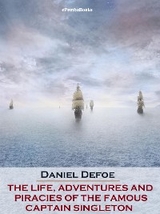 The Life, Adventures and Piracies of the Famous Captain Singleton (Annotated) - Daniel Defoe