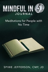 Mindful in 5 Journal -  Spiwe Jefferson CMP JD