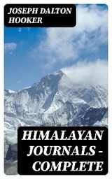 Himalayan Journals — Complete - Joseph Dalton Hooker