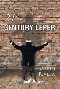 21st-Century Leper - Gabriel Rivera