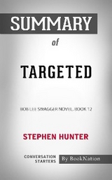 Targeted: Bob Lee Swagger, Novel Book 12 by Stephen Hunter: Conversation Starters - BookNation BookNation