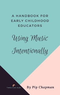 Using Music Intentionally -  Pippa Chapman