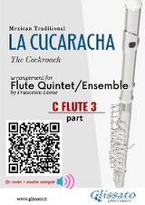 C Flute 3 part of "La Cucaracha" for Flute Quintet/Ensemble - Mexican Traditional, a cura di Francesco Leone