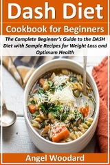 Dash Diet Cookbook for Beginners - Angel Woodard