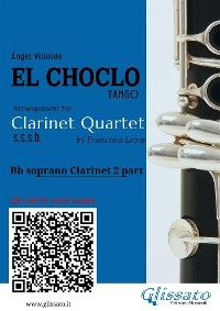 Bb Clarinet 2 part of "El Choclo" for Clarinet Quartet - Ángel Villoldo, a cura di Francesco Leone