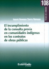 El Incumplimiento de la consulta previa en comunidades indígenas en los contratos de obras públicas - Isaura Vennesa Sierra Reinoso