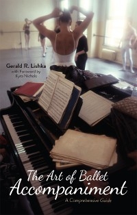 Art of Ballet Accompaniment - Gerald R. Lishka