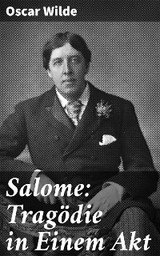 Salome: Tragödie in Einem Akt - Oscar Wilde