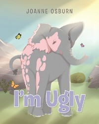 I'm Ugly -  Joanne Osburn