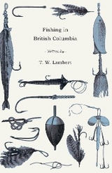 Fishing in British Columbia -  T. W. Lambert