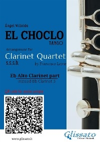 Eb Alto Clarinet (instead Bb 3) part of "El Choclo" for Clarinet Quartet - Ángel Villoldo, a cura di Francesco Leone