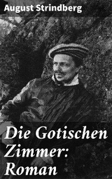 Die Gotischen Zimmer: Roman - August Strindberg