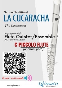 C Piccolo Flute (optional) part of "La Cucaracha" for Flute Quintet/Ensemble - Mexican Traditional, a cura di Francesco Leone
