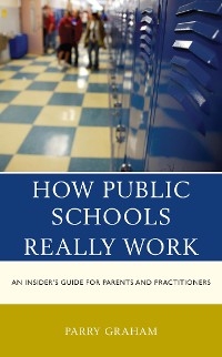 How Public Schools Really Work -  PARRY GRAHAM