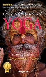 EVERYTHING ABOUT YOGA -  Shreyananda Natha