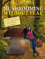 Mushrooming without Fear -  Alexander Schwab