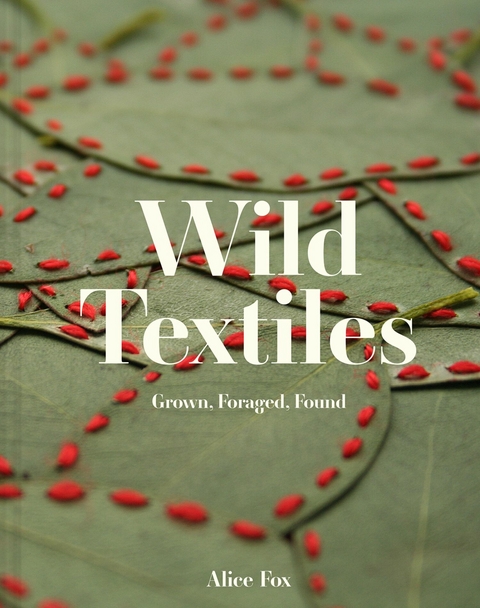 Wild Textiles - Alice Fox