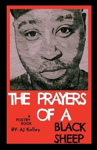 The Prayers Of A Black Sheep - AJ Kelley