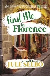 Find Me In Florence -  Jule Selbo