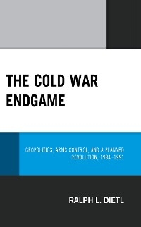 Cold War Endgame -  Ralph L. Dietl