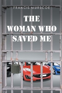 Woman Who Saved Me -  Francis Murscoe