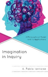 Imagination in Inquiry -  A. Pablo Iannone