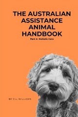 The Australian Assistance Animal Handbook - C.L. Williams